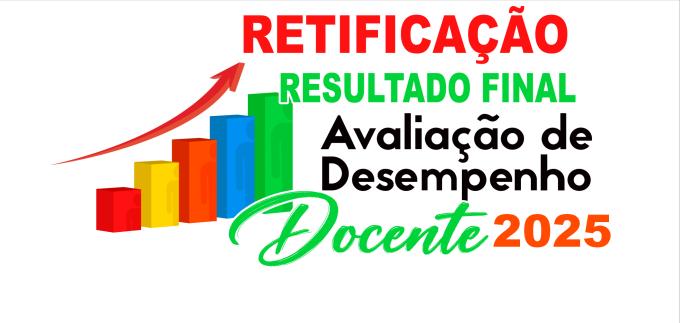 RETIFICAÇÃO DO RESULTADO FINAL DA AVALIAÇÃO DOCENTE 2025