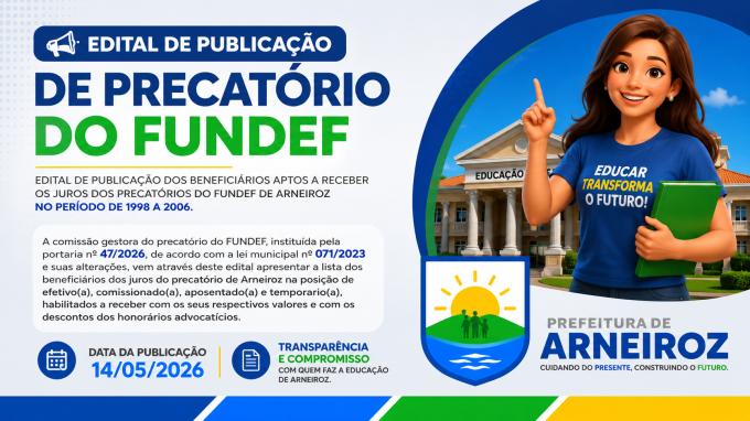 Edital de Publicação dos Beneficiários Aptos a Receber os Juros dos Precatórios do FUNDEF Arneiroz.