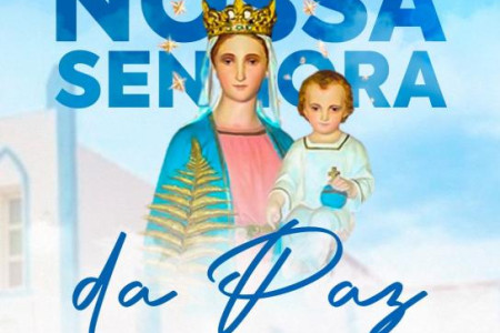 DIA DE NOSSA SENHORA DA PAZ    PADROEIRA DE ARNEIROZ